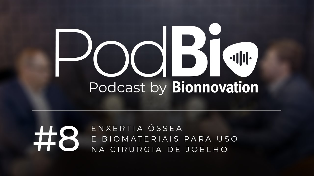 Enxertia óssea e biomateriais aplicados à cirurgia de joelho - PodBio #8